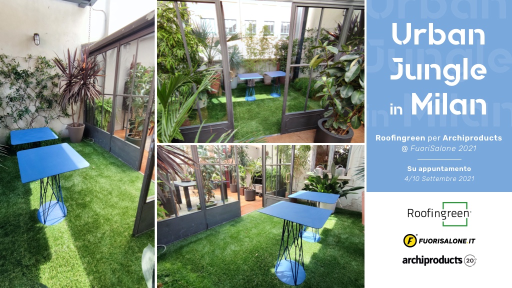 Urban Jungle in Milan: Roofingreen per Archiproducts - FuoriSalone 2021